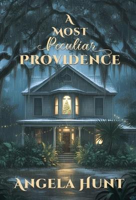 A Most Peculiar Providence - Angela E Hunt - cover