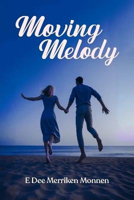 Moving Melody - E Dee Merriken Monnen - cover