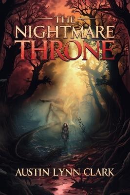 The Nightmare Throne - Austin Lynn Clark - cover