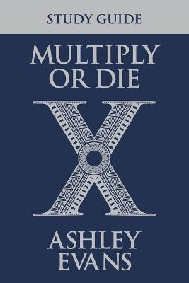 Multiply or Die Study Guide - Ashley Evans - cover