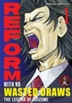 Reform with No Wasted Draws, Volume 1: The Legend of Koizumi - Hideki Ohwada - cover