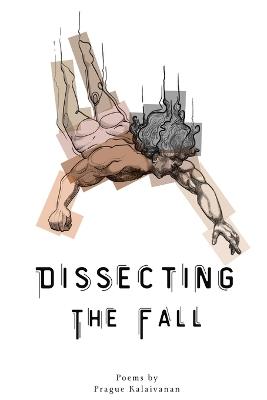 Dissecting the Fall - Prague Kalaivanan - cover