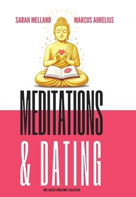 Meditations & Dating - Sarah Melland,Marcus Aurelius - cover