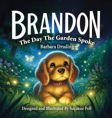 Brandon: The Day The Garden Spoke - Barbara Druding - cover