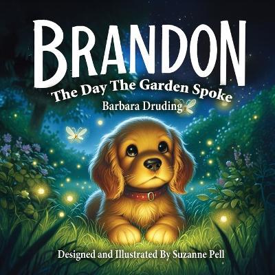 Brandon - The Day The Garden Spoke - Barbara Druding - cover