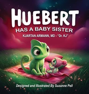 Huebert Has A Baby Sister: Has A Baby Sister - Kjartan Armann - cover