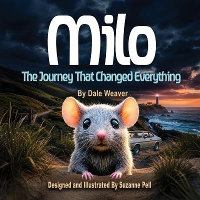 Milo: The Journey That Changed Everything - Dale Weaver - cover