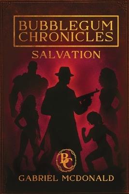 Bubblegum Chronicles: Salvation - Gabriel McDonald - cover