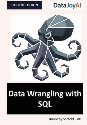 Data Wrangling with SQL - Kimberly Seefeld - cover