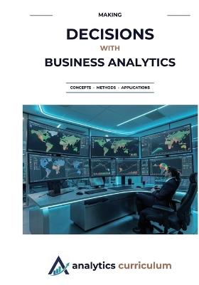 Making Decisions with Business Analytics - Analytics Curriculum - cover