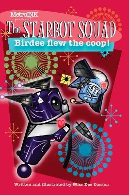 The StarBot Squad: Birdee flies the coop! - Dee Dassen - cover