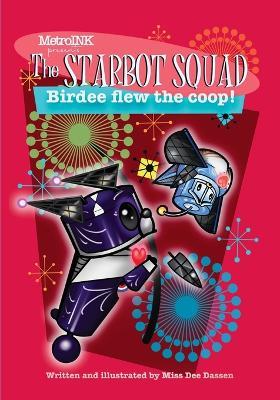 The StarBot Squad: Birdee flies the coop! - Dee Dassen - cover
