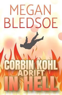Corbin Kohl Adrift In Hell: a fun low-fantasy mystery - Megan Bledsoe - cover
