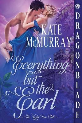 Everything But the Earl: A Regency Historical Romance - Kate McMurray - cover