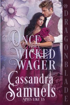 Once Upon a Wicked Wager: A Regency Historical Romance - Cassandra Samuels - cover