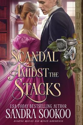 Scandal Amidst the Stacks: A Regency Historical Romance - Sandra Sookoo - cover