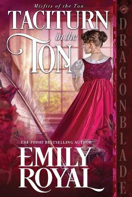 Taciturn in the Ton: A Regency Historical Romance - Emily Royal - cover