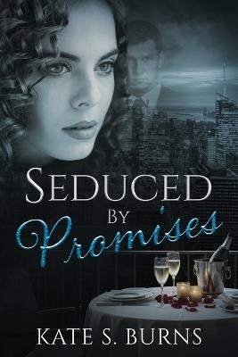 Seduced by Promises - Kate S Burns - cover