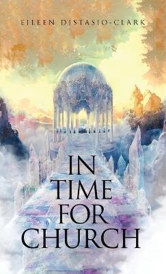 In Time for Church - Eileen Distasio-Clark - cover