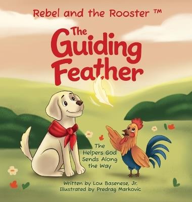 The Guiding Feather: The Helpers God Sends Along the Way - Lou Basenese - cover