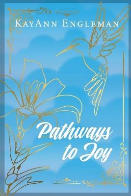 Pathways to Joy - Kayann Engleman - cover