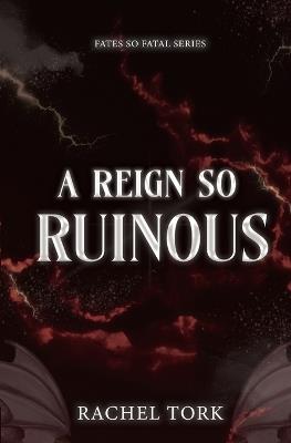 A Reign So Ruinous - Rachel Tork - cover