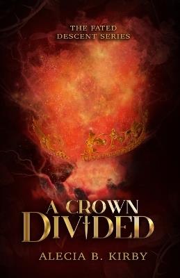 A Crown Divided - Alecia B Kirby - cover