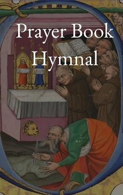 Prayer Book Hymnal: A Supplement of Hymns & Propers for the Book of Common Prayer - cover