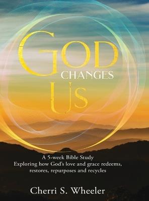 God Changes Us - Cherri S Wheeler - cover