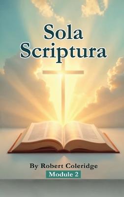 Sola Scriptura: Topical Bible Study Series - Robert Coleridge - cover