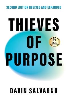 Thieves of Purpose (Second Edition Revised and Expanded): Overcoming the 12 Mindsets Robbing You of Your Potential - Davin Salvagno - cover