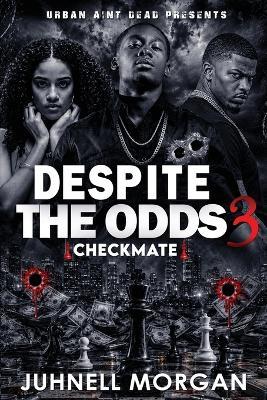 Despite The Odds 3: Checkmate - Juhnell Morgan - cover