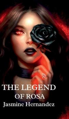 The Legend of Rosa - Jasmine Hernandez - cover