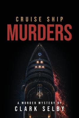 Cruise Ship Murders - Clark Selby - cover