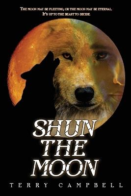 Shun the Moon - Terry Campbell - cover