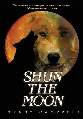 Shun the Moon - Terry Campbell - cover