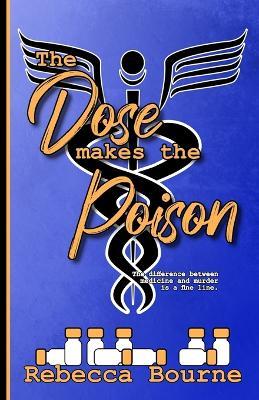 The Dose Makes the Poison - Rebecca Bourne - cover