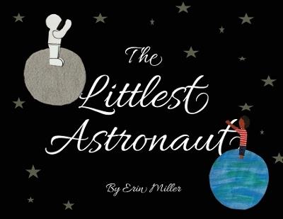 The Littlest Astronaut - Erin Miller - cover