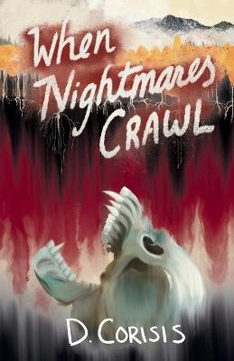 When Nightmares Crawl - D Corisis - cover
