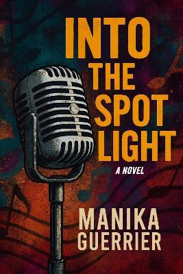 Into the Spotlight - Manika Guerrier - cover