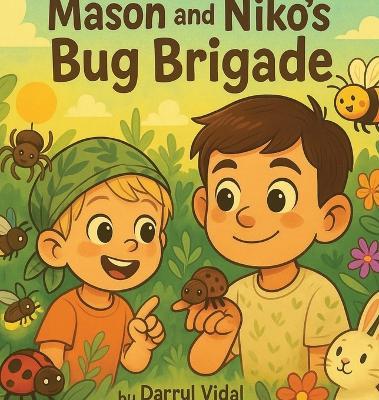 Mason and Niko's Bug Brigade - Darryl Vidal - cover