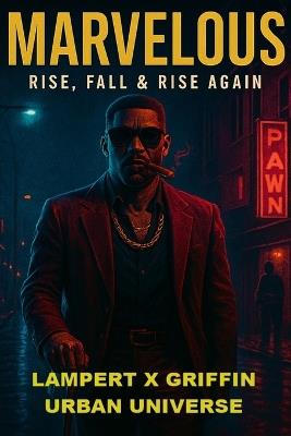 Marvelous: Rise, Fall & Rise Again - Justin Lampert,Will Griffin,Lampert X Griffin Urban Universe - cover