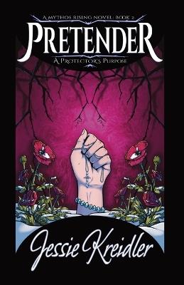 Pretender: A Protector's Purpose - Jessie Kreidler - cover