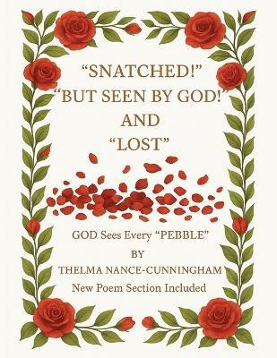 Snatched but Seen by God and Lost - Thelma Cunningham - cover