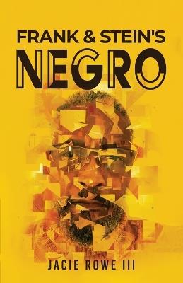 Frank & Stein's Negro: Revised Version - Jacie Rowe - cover