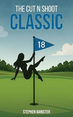The Cut N Shoot Classic - Stephen Banister - cover