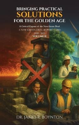 Bringing Practical Solutions For The Golden Age: Volume II - James R Boynton - cover