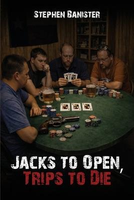 Jacks to Open, Trips to Die - Stephen Banister - cover