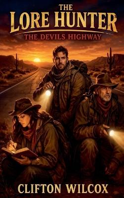 The Lore Hunter: The Devils Highway - Wilcox - cover