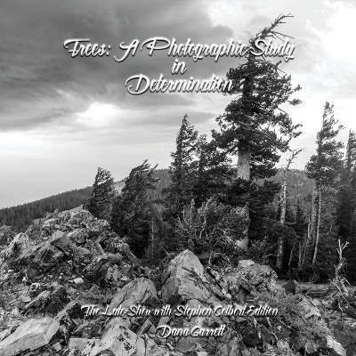 Trees: A Photographic Study in Determination - Dana Garrett - cover